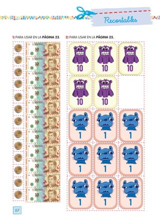Hoy `es:..................................
RecortablesRecortables
8787
1) para usar en la página 23. 2) para usar en la página 25.
Todos los dias mate 1ro.indd 87 26/02/18 16:29
 