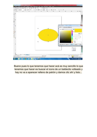 Bueno pues lo que tenemos que hacer acá es muy sencillo lo que
tenemos que hacer es buscar el icono de un baldecito volteado y
 hay no va a aparecer relleno de patrón y damos clic ahí y listo...
 