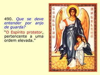 489. Há Espíritos que se liguem particular-mente 
a um indivíduo para protegê-lo? 
“Sim, o irmão espiritual. É o que chamais o 
bom Espírito ou o bom gênio.” 
 