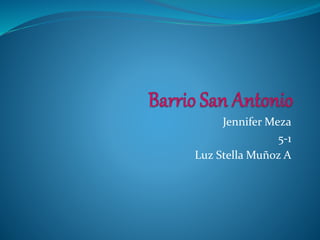Jennifer Meza
5-1
Luz Stella Muñoz A
 