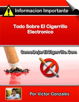 Todo Sobre El Cigarrillo
Electronico
 