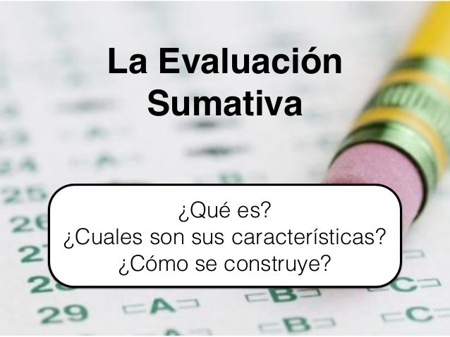 Todo sobre evaluacion sumativa