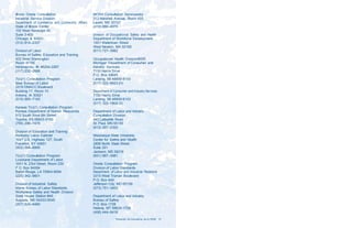 Illinois Onsite Consultation MOSH Consultation Servicesstry 
Industrial Service Division 312 Marshall Avenue, Room 600 
Department of Commerce and Community Affairs Laurel, MD 20707 
State of Illinois Center (410) 880–4970 
100 West Randolph St. 
Suite 3-400 Division of Occupational Safety and Health 
Chicago, IL 60601 Department of Workforce Development 
(312) 814–2337 1001 Watertown Street 
West Newton, MA 02165 
Division of Labor (617) 727–3982 
Bureau of Safety, Education and Training 
402 West Washington Occupational Health Division/BSR 
Room W195 Michigan Department of Consumer and 
Indianapolis, IN 46204-2287 Industry Services 
(317) 232–2688 7150 Harris Drive 
P.O. Box 30643 
7(c)(1) Consultation Program Lansing, MI 48909-8143 
Iowa Bureau of Labor (517) 322–6823 (H) 
2016 DMACC Boulevard 
Building 17, Room 10 Department of Consumer and Industry Services 
Ankeny, IA 50021 7150 Harris Drive 
(515) 965–7162 Lansing, MI 48909-8143 
Kansas 7(c)(1) Consultation Program 
(517) 322–1809 (S) 
Kansas Department of Human Resources Department of Labor and Industry 
512 South West 6th Street Consultation Division 
Topeka, KS 66603-3150 443 Lafayette Road 
(785) 296–7476 St. Paul, MN 55155 
Division of Education and Training 
(612) 297–2393 
Kentucky Labor Cabinet Mississippi State University 
1047 U.S. Highway 127, South Center for Safety and Health 
Frankfort, KY 40601 2906 North State Street 
(502) 564–6895 Suite 201 
Jackson, MS 39216 
7(c)(1) Consultation Program (601) 987–3981 
Louisiana Department of Labor 
1001 N. 23rd Street, Room 230 Onsite Consultation Program 
P.O. Box 94094 Division of Labor Standards 
Baton Rouge, LA 70804-9094 Department of Labor and Industrial Relations 
(225) 342–9601 3315 West Truman Boulevard 
P.O. Box 449 
Division of Industrial Safety Jefferson City, MO 65109 
Maine Bureau of Labor Standards (573) 751–3403 
Workplace Safety and Health Division 
State House Station #45 Department of Labor and Industry 
Augusta, ME 04333-0045 Bureau of Safety 
(207) 624–6460 P.O. Box 1728 
Helena, MT 59624-1728 
(406) 444–6418 
Proyectos de Consultoría de la OSHA 51 
 