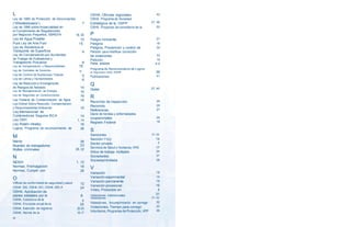 L OSHA, Oficinas regionales 
Ley de 1989 de Protección de Denunciantes OSHA, Programa de Sociedad 
(“Whistleblowers”) 7 Estratégica de la, OSPP 
42 
37, 38 
Ley de 1996 sobre Imparcialidad en 
el Cumplimiento de Regulaciones 
por Negocios Pequeños, SBREFA 
Ley de Agua Potable 
Pura Ley de Aire Puro 
Ley de Asistencia al 
Transporte de Superficie 
Ley de Compensación por Accidentes 
de Trabajo de Estibadores y 
Trabajadores Portuarios 
Ley de Compensación y Responsabilidad 
Ley de Contratos de Servicios 
Ley de Control de Sustancias Tóxicas 
Ley de Letras y Humanidades 
Ley de Reacción a Emergencias 
de Riesgos de Asbesto 
Ley de Reorganización de Energía 
Ley de Seguridad en Construcciones 
Ley Federal de Contaminación de Agua 
Ley Global Sobre Reacción, Compensación 
y Responsabilidad Ambiental 
Ley Internacional de 
Contenedores Seguros ISCA 
Ley OSH 
Ley Walsh–Healey 
Logros, Programa de reconocimiento de 
OSHA, Proyectos de consultoría de la 
18, 30 P 
15 Peligro inminente 
15 Peligros 
Peligros, Prevención y control de 
14 Petición para modificar corrección 
de violaciones 
16 
Petición 
Planes estatales 
15 Programa de Reconocimiento de Logros 
16 en Seguridad y Salud, SHARP 
15 Publicaciones 
16 
14 
Q 
Queja 
15 
16 R 
15 
Recorrido de inspección 
15 
Recorrido 
Referencias 
14 
Diario de heridas y enfermedades 
ocupacionales 
1, 14 
Registro Federal 
16 
36 S 
50 
27 
16 
35 
33 
19 
8–9 
36 
41 
27, 40 
28 
28 
27 
24 
18 
M 
Mérito 
Muertes de trabajadores 
Multas criminales 
N 
NIOSH 
Normas, Fromulgacion 
Normas, Cumplir con 
O 
Official de conformidad de seguridad y salud 
OSHA 300, OSHA 301, OSHA 300-A 
OSHA, Aprobación de 
planes estatales por la 
OSHA, Cobertura de la 
OSHA, Encuesta anual de la 
OSHA, Exención de registros 
OSHA, Norma de la 
Sanciones 
36 
Sección 11(c) 
Sector privado 
23 
Servicios de Salud y Humanos, HHS 
26, 32 
Sitios de trabajo múltiples 
Sociedades 
1, 12 
Sociedad limitada 
18 V 
26 
Variación 
Variación experimental 
12 
Variación permanente 
Variación provisional 
24 
Video, Productos en 
8 Violaciones intencionales 
Violaciones 
6 
Violaciones, Incumplimiento en corregir 
25 
Violaciones, Tiempo para corregir 
22–23 
Voluntarios, Programas de Protección, VPP 
16–17 
31–32 
14 
7 
17 
24 
37 
38 
18 
19 
19 
19 
5 
31 
31–32 
32 
33 
36 
56 
 