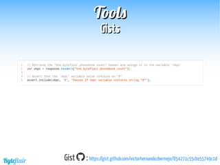 Byteflair
ToolsTools
GistsGists
Gist : https://gist.github.com/victorhernandezbermejo/854271c55cba55749c1d
 