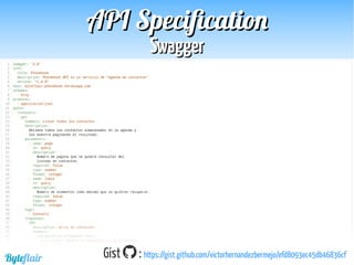 Byteflair
RAMLRAML
APIAPI SpecificationSpecification
Mulesoft
Primera versión: Septiembre 2013
Objetivos:

Dar un mayor p...