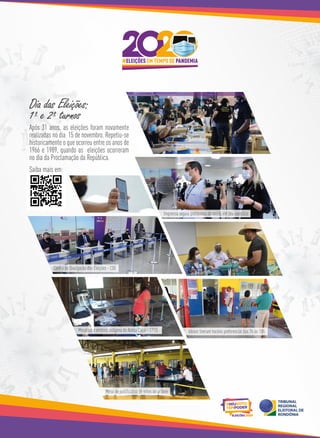 #ELEIÇÕES EM TEMPO DE PANDEMIA
Dia das Eleições:
1º e 2º turnos
Centro de Divulgação das Eleições - CDE
Mesários e eleitora indígena da Aldeia Cajuí - 17ªZE
Mesa de justificativa de votos ao ar livre
Após 31 anos, as eleições foram novamente
realizadas no dia 15 de novembro. Repetiu-se
historicamente o que ocorreu entre os anos de
1966 e 1989, quando as eleições ocorreram
no dia da Proclamação da República.
Saiba mais em:
Imprensa seguiu protocolos de saúde em seu exercício
Idosos tiveram horário preferencial das 7h às 10h
 
