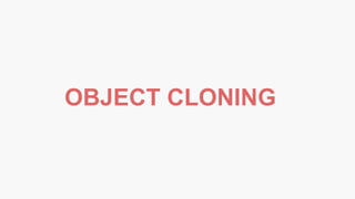 OBJECT CLONING
 