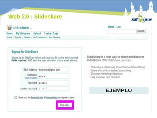 Web 2.0 : Slideshare

EJEMPLO

 