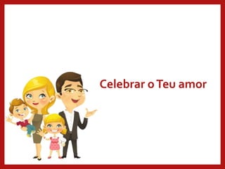 Celebrar oTeu amor
 