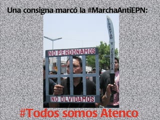 Una consigna marcó la #MarchaAntiEPN:




   #Todos somos Atenco
 