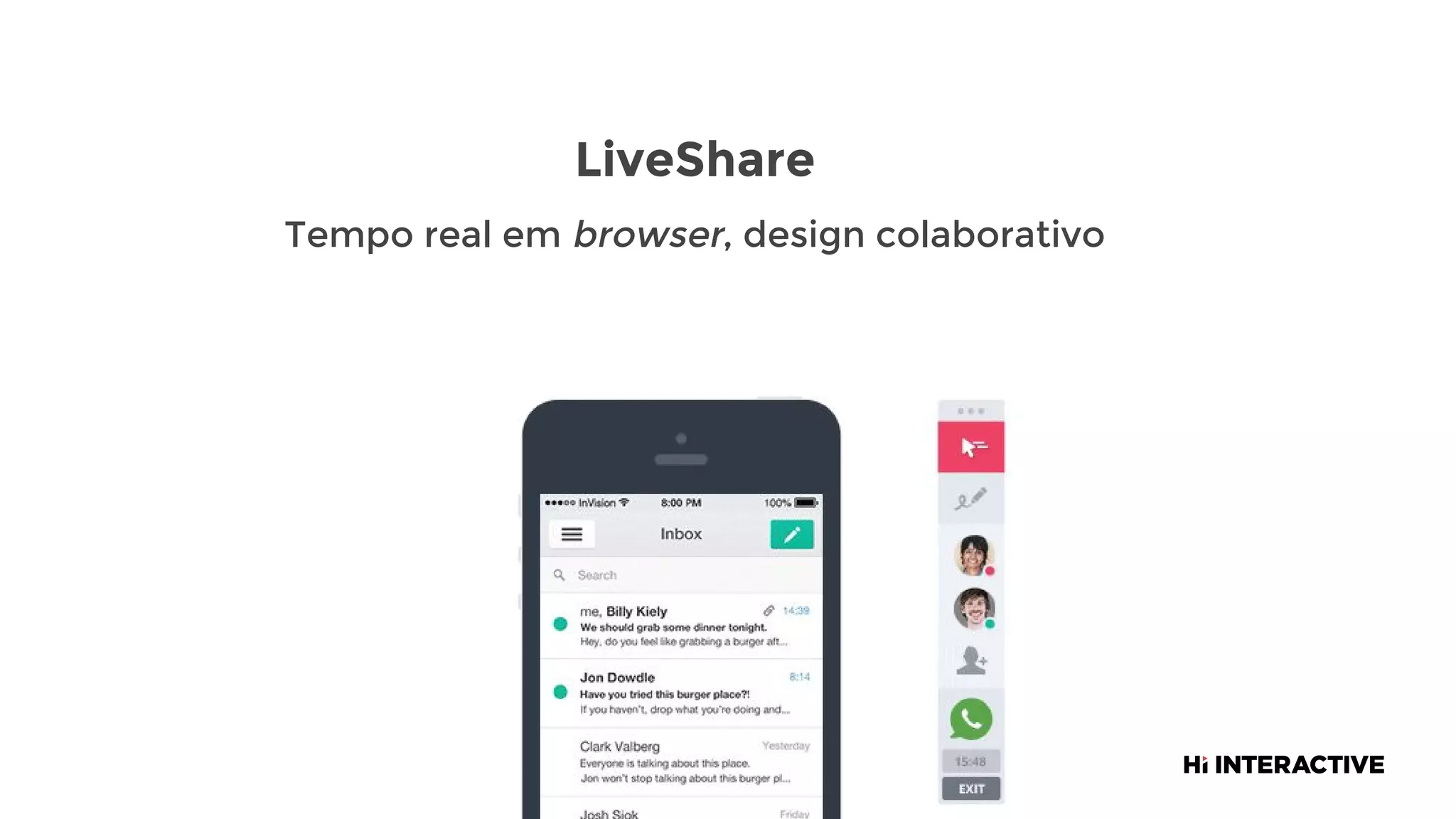 LiveShare
Tempo real em browser, design colaborativo
 