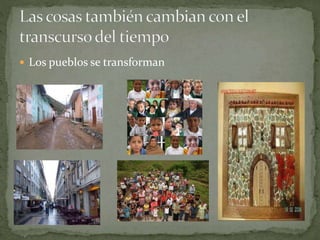  Los pueblos se transforman
 