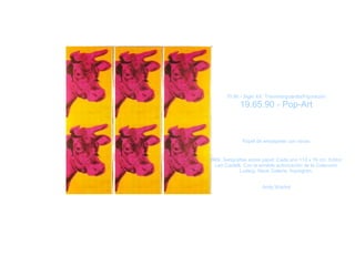 Época:
       70.90 - Siglo XX. Transvanguardia/Figuración
             19.65.90 - Pop-Art


                        Nombre:
              Papel de empapelar con vacas

                        Descripción:
1966. Serigrafías sobre papel. Cada uno 112 x 76 cm. Editor:
  Leo Castelli. Con la amable autorización de la Colección
              Ludwig. Neue Galerie. Aquisgrán.

                          Autor:
                       Andy Warhol
 