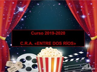 Curso 2019-2020
C.R.A. «ENTRE DOS RÍOS»
 