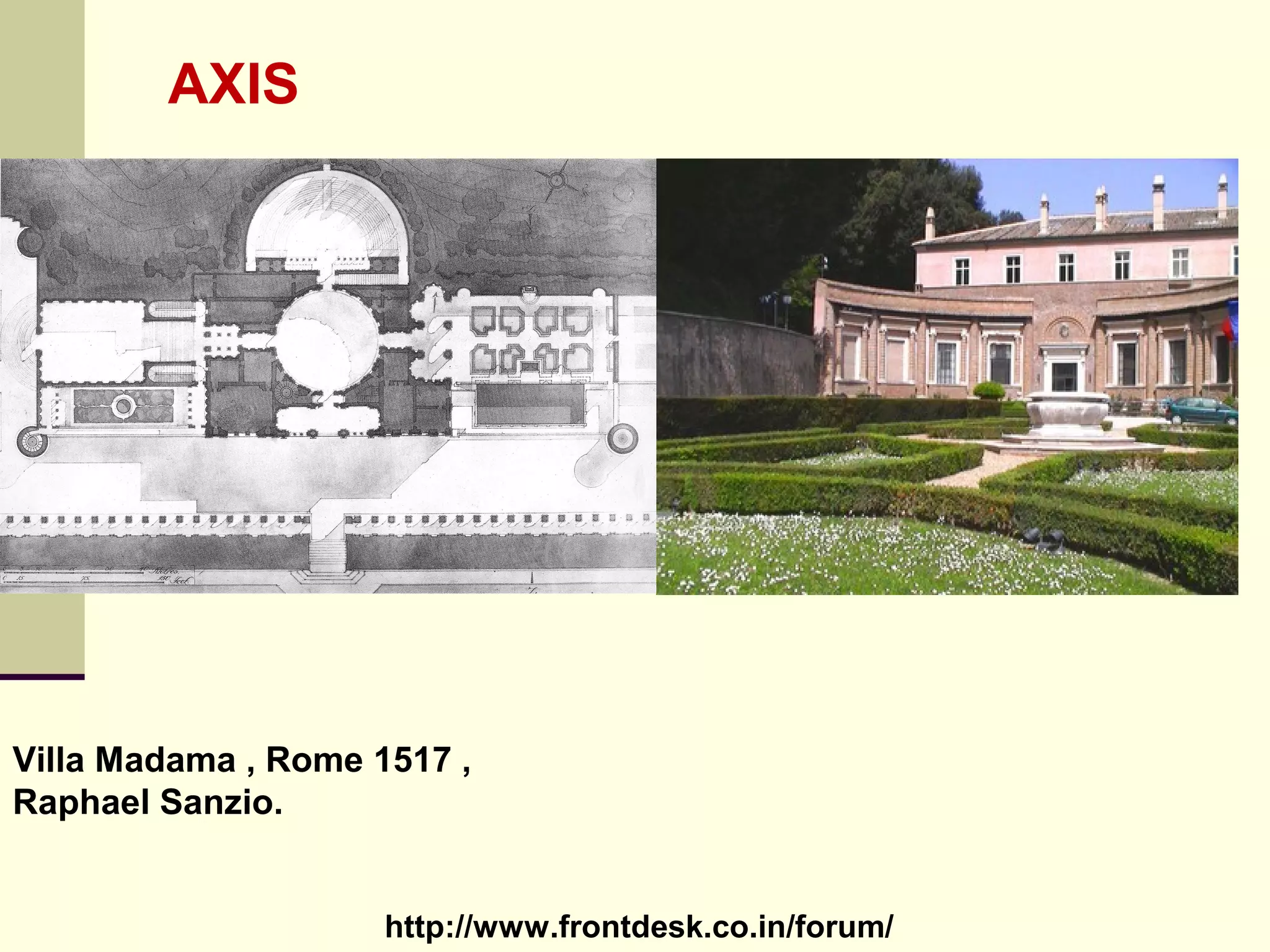 http://www.frontdesk.co.in/forum/
AXIS
Villa Madama , Rome 1517 ,
Raphael Sanzio.
 