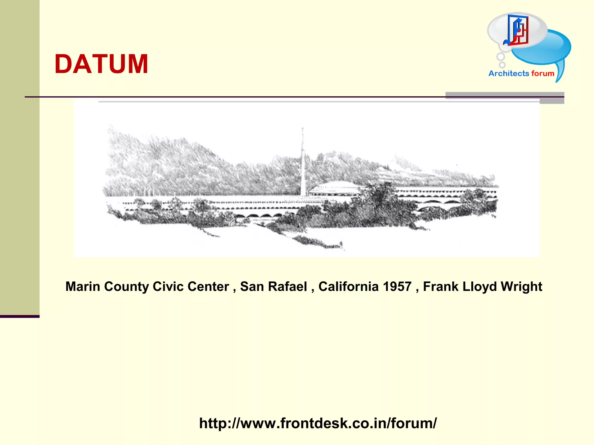 DATUM Marin County Civic Center , San Rafael , California 1957 , Frank Lloyd Wright  