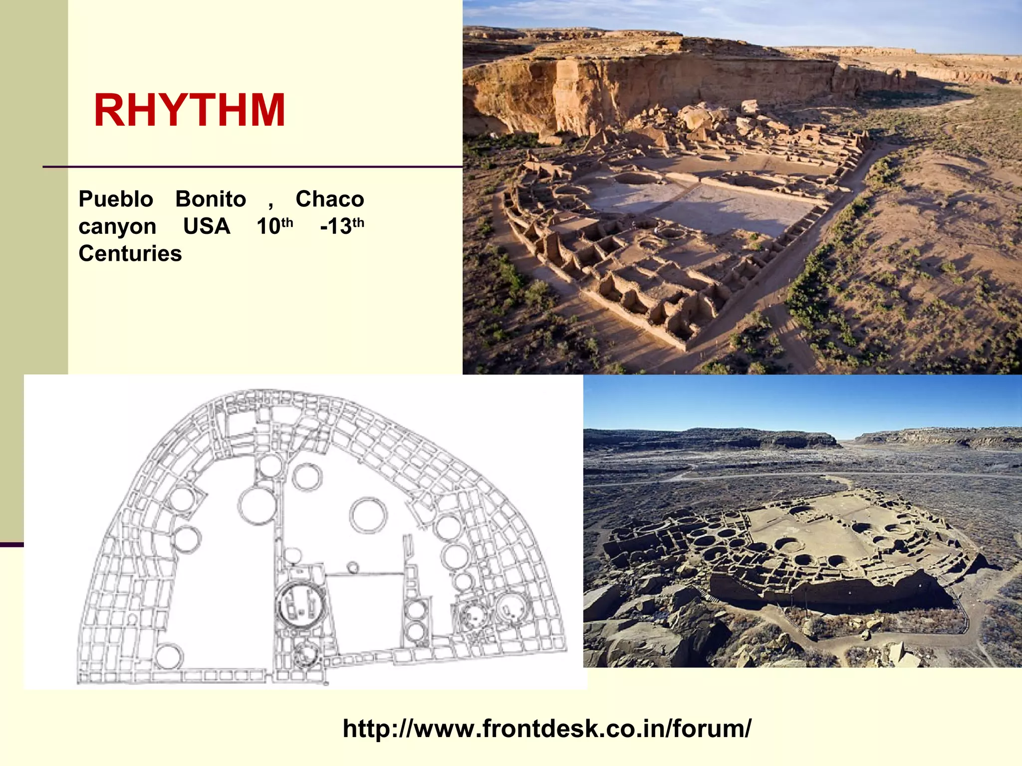 RHYTHM Pueblo Bonito , Chaco canyon USA 10 th  -13 th  Centuries 