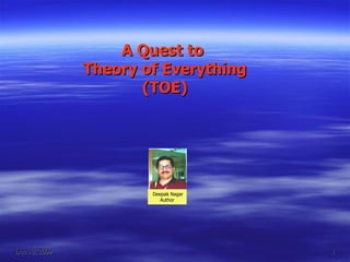 A Quest to  Theory of Everything (TOE) Deepak Nagar Author 
