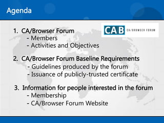 CA/Browser Forum—To effect positive changes to improve internet ...