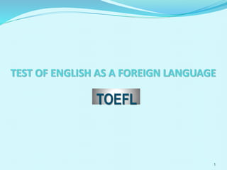 TOEFL
1
 