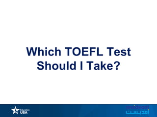 Which TOEFL Test
Should I Take?
 