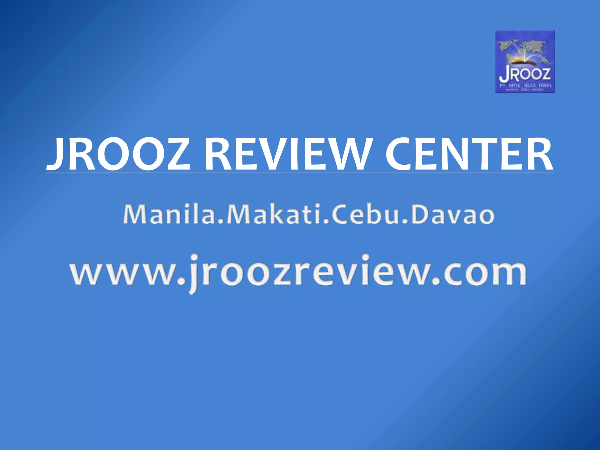 JROOZ REVIEW CENTER