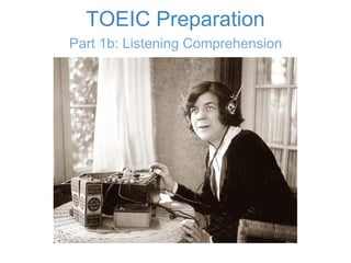 TOEIC Preparation Part 1b: Listening Comprehension 