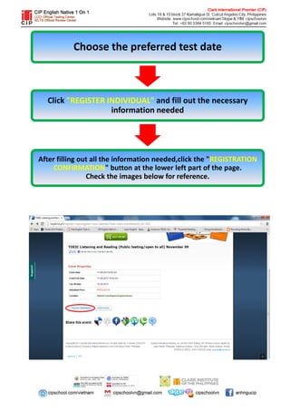Choose the preferred test date
Click "REGISTER INDIVIDUAL" and fill out the necessary
information needed
After filling out all the information needed,click the "REGISTRATION
CONFIRMATION" button at the lower left part of the page.
Check the images below for reference.