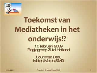 10 februari 2009 Regiogroep Zuid-Holland Lourense Das, Meles Meles SMD 10-2-2009 Trends...  © Meles Meles SMD 