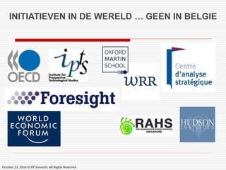 INITIATIEVEN IN DE WERELD … GEEN IN BELGIE 
October 23, 2014 © DP Gosselin. All Rights Reserved 
 