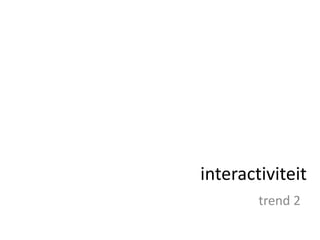 interactiviteittrend 2