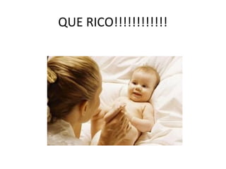 QUE RICO!!!!!!!!!!!!
 