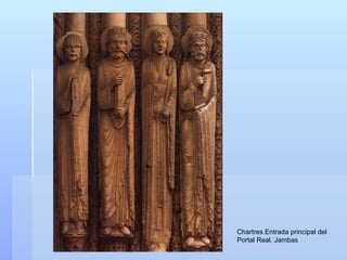 Chartres.Entrada principal del
Portal Real. Jambas
 
