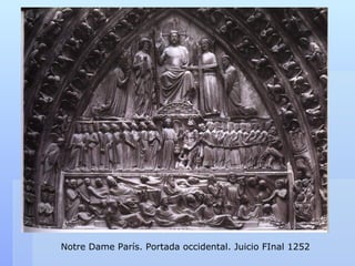 Notre Dame París. Portada occidental. Juicio FInal 1252
 