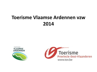 Toerisme Vlaamse Ardennen vzw
2014
 