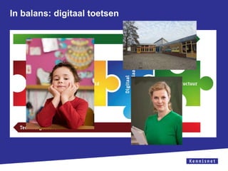 Presentatie Toets Digitaal: Digitaal Toetsen in Balans PO (Kennisnet)