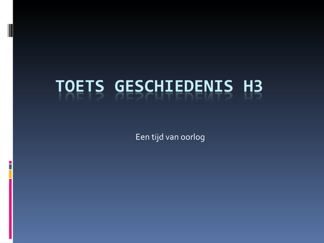 Toets geschiedenis h3 | PPT