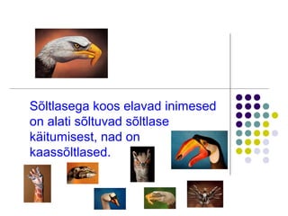 c
Sõltlasega koos elavad inimesed
on alati sõltuvad sõltlase
käitumisest, nad on
kaassõltlased.
 
