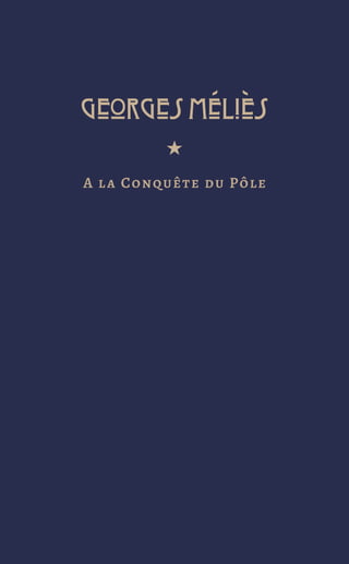 Georges Melies
A la Conquête du Pôle
 