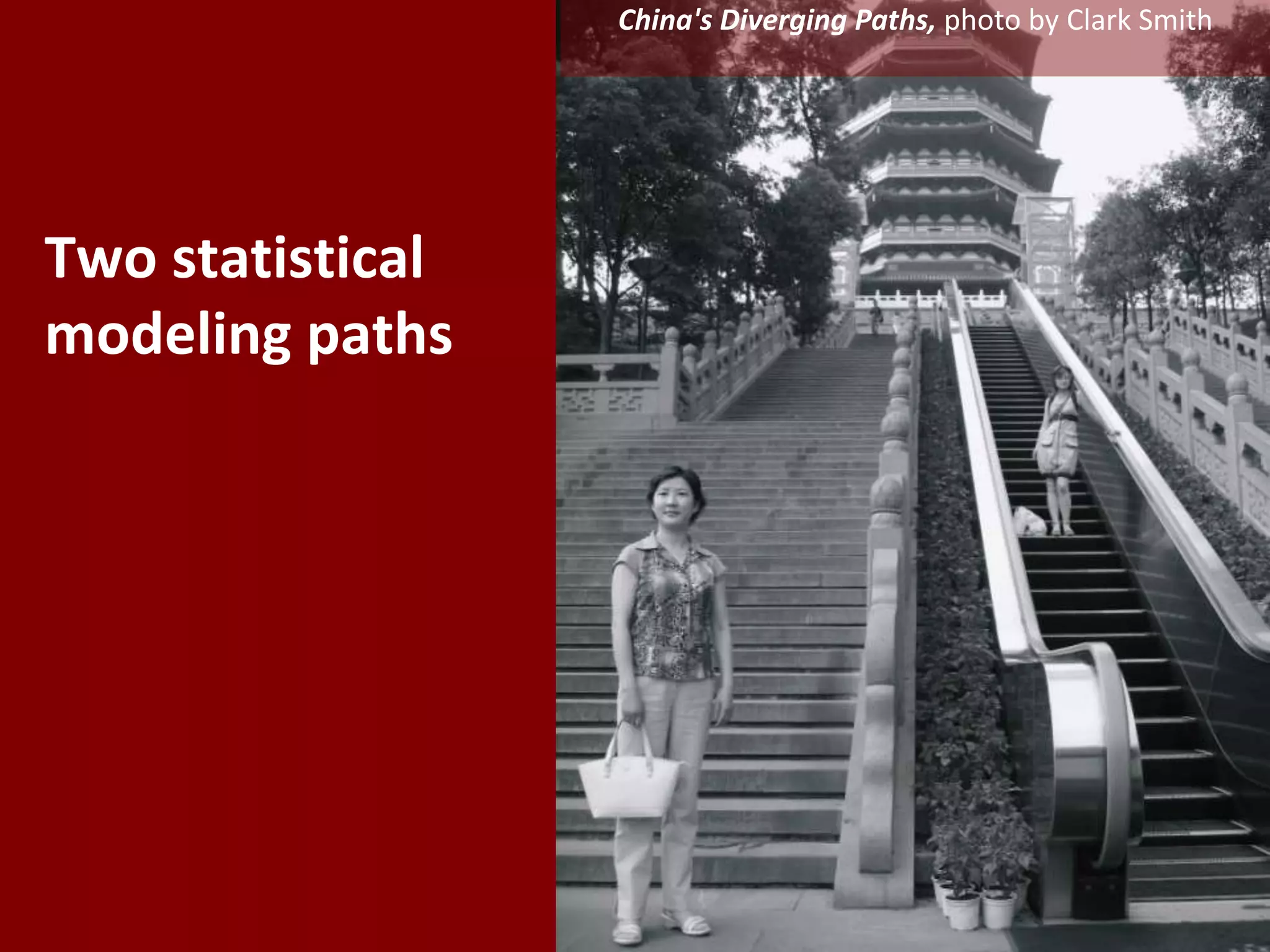 China&apos;s Diverging Paths, photo by Clark SmithTwostatistical modeling paths 