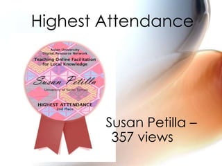 Highest Attendance
Susan Petilla –
357 views
 