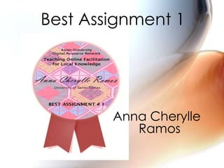 Best Assignment 1
Anna Cherylle
Ramos
 
