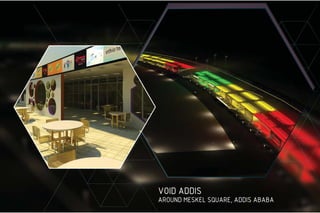 VOID ADDIS
AROUND MESKEL SQUARE, ADDIS ABABA
 