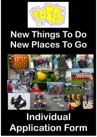 New Things To Do
New Places To Go
Individual
Application Form
 