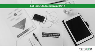 ToFindOuts kundenkät 2017
 