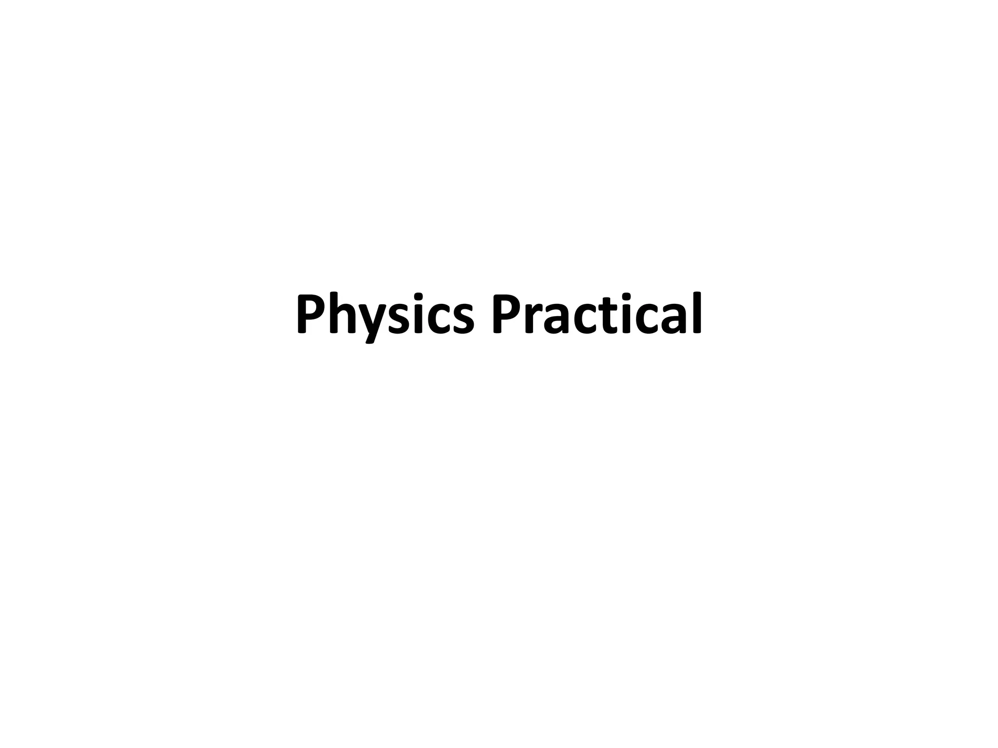 Physics Practical
 