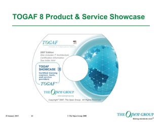 25 January 2015 © The Open Group 200861
TOGAF 8 Product & Service Showcase
 