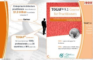 Enterprise Architecture
                          practitioners have influence on             TOGAF® 9.1 Course
                           $1.0 trillion in worldwide
                                      enterprise IT.                   for Practitioners
                                  Source: Gartner                      AN ENTERPRISE ARCHIT ECTURE FRAMEWORK: BU SINESS
                                                                                               TRANSFORMATION PLANN ING


                                                                                                                             TOGAF ® 9.1
                                                                                                                              - The Open
                                                                                                                                  Group
                                                                                                                                Certified
                                                                                                                                Program

                                                 ®
                              TOGAF                  Certification:

                             We have trained over 1200+                        iCMG – Leader in Enterprise IT &
                                                                               Architecture.
                            professionals across 26
                           countries with 99% pass rate.                       iCMG -   certified vendor of TOGAF offers a
                                                                               4-day training workshop on TOGAF® 9.1.




Copyright   © iCMG 2013      www.icmgworld.com
 