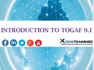 INTRODUCTION TO TOGAF 9.1
 